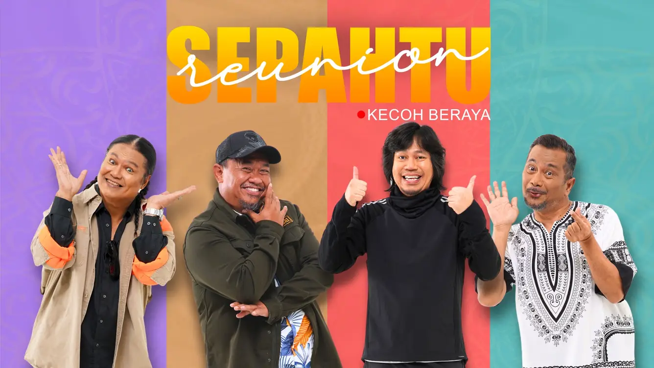 sepahtu reunion kecoh beraya